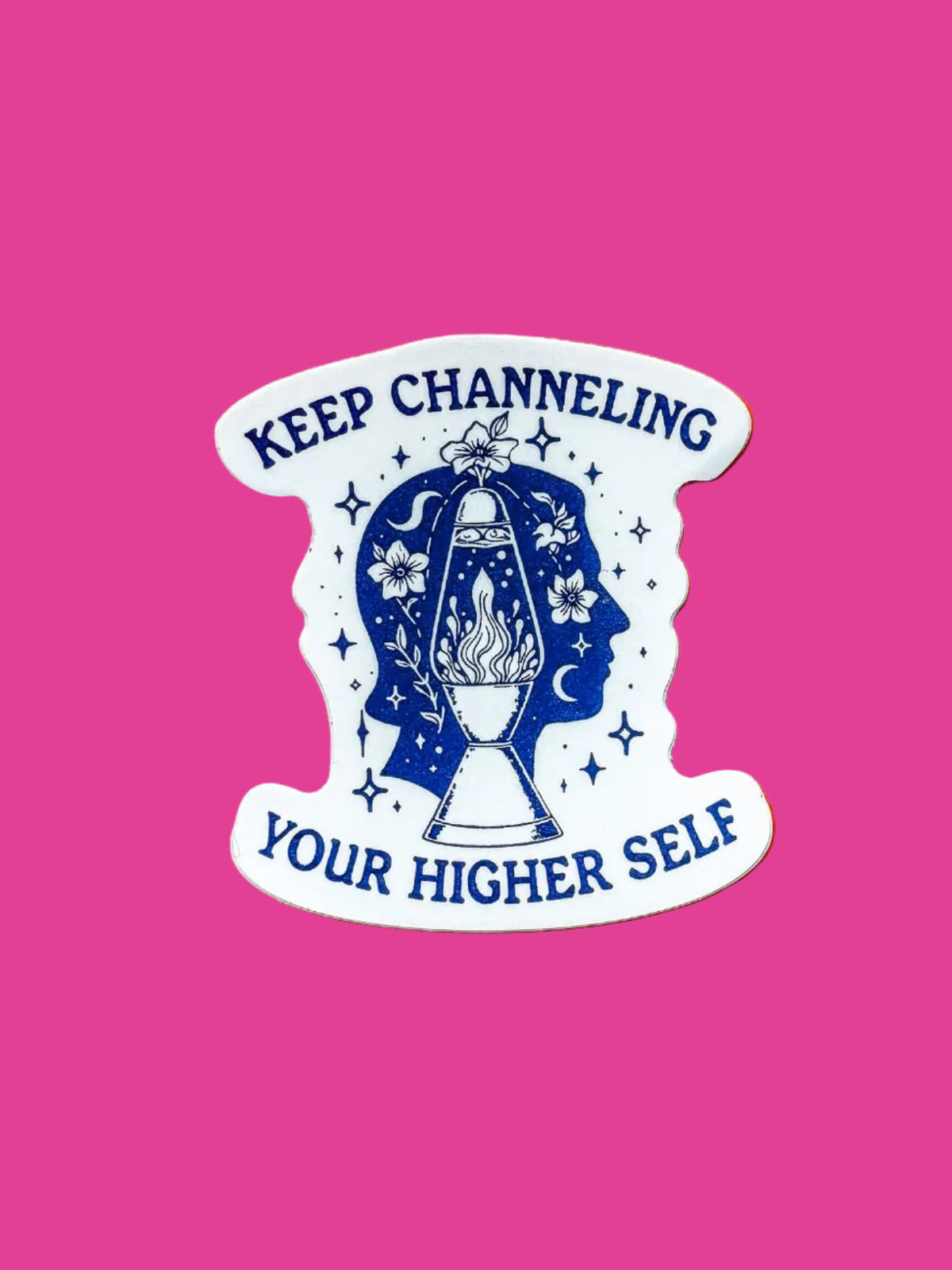 "Keep Channeling Your Higher Self" Sticker