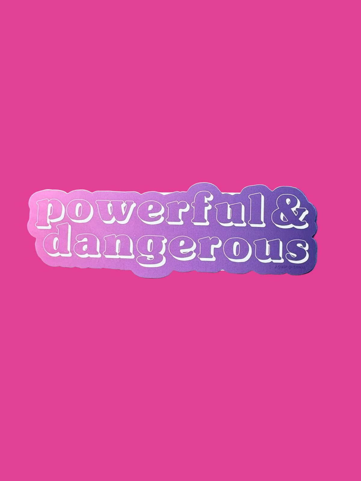 Powerful And Dangerous Sticker