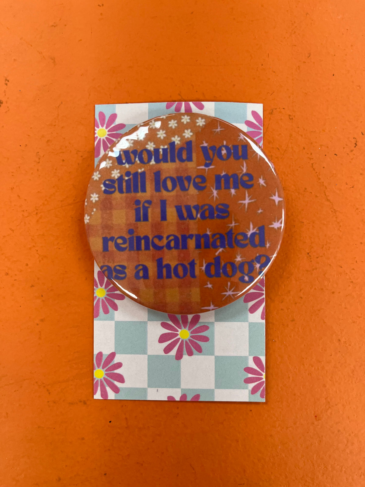 Reincarnated As A Hot Dog pin-back button