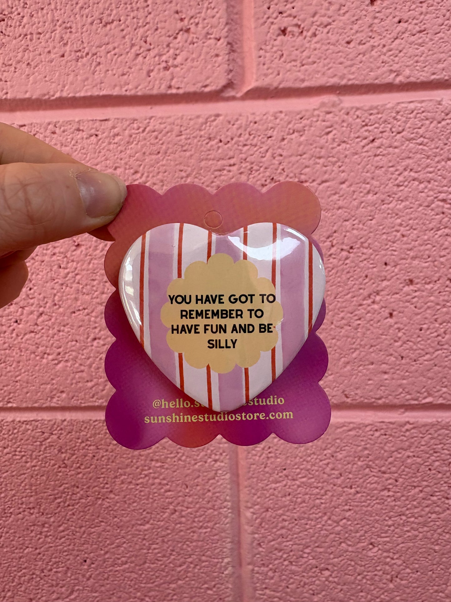 Have Fun and Be Silly Hear Shaped Pin