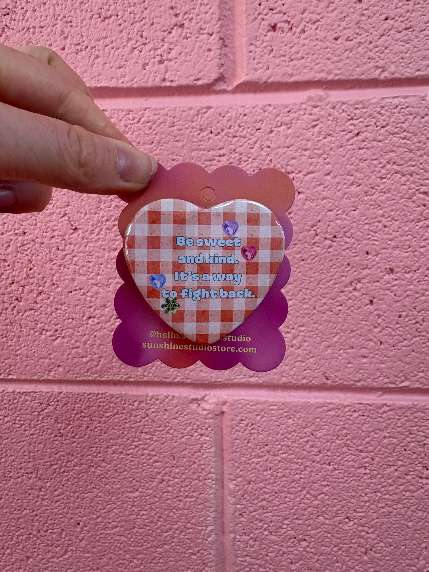 "Be Sweet and Kind..." Heart Shaped Pin