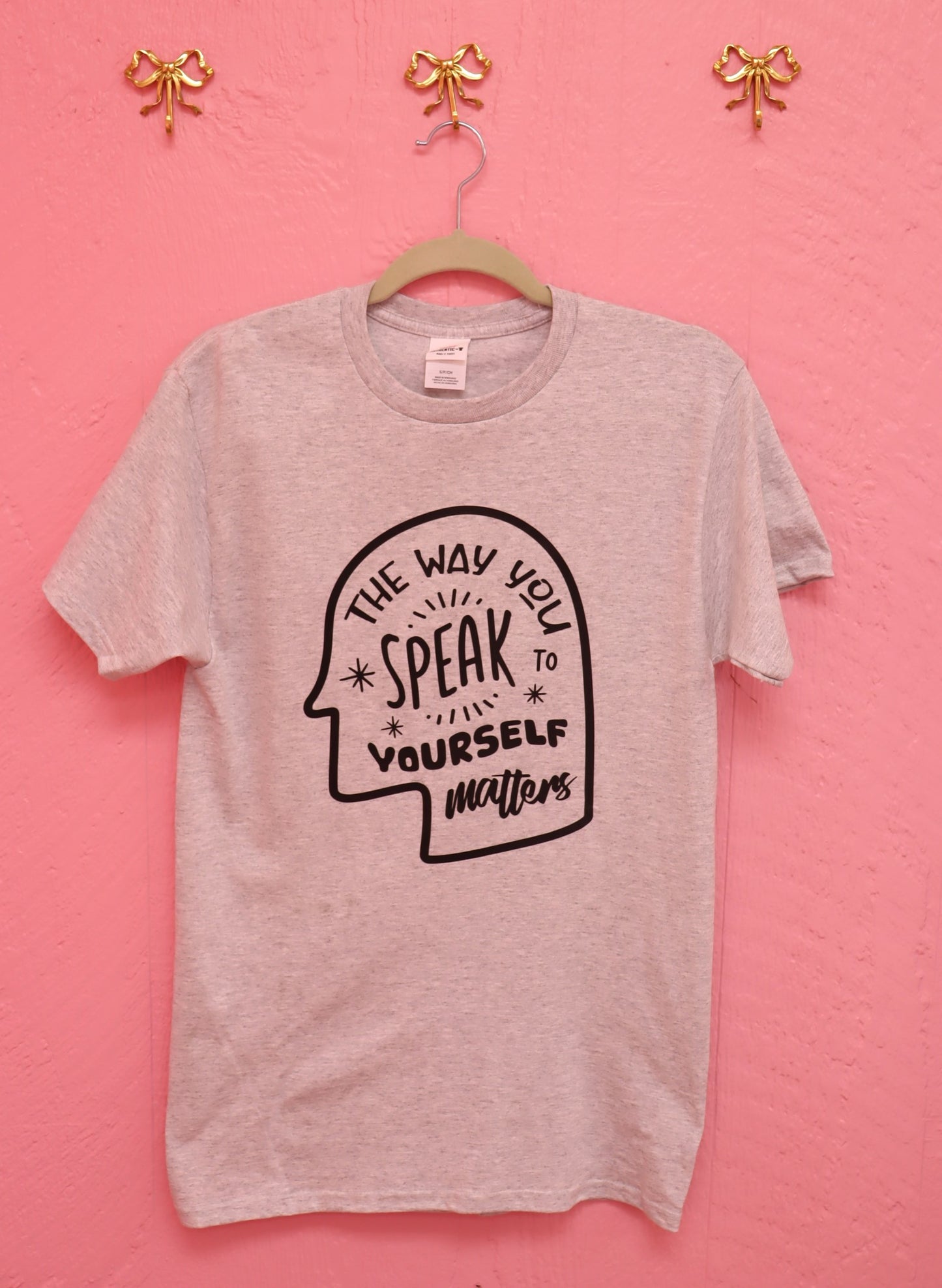 "The Way You Speak To Yourself Matters" Shirt