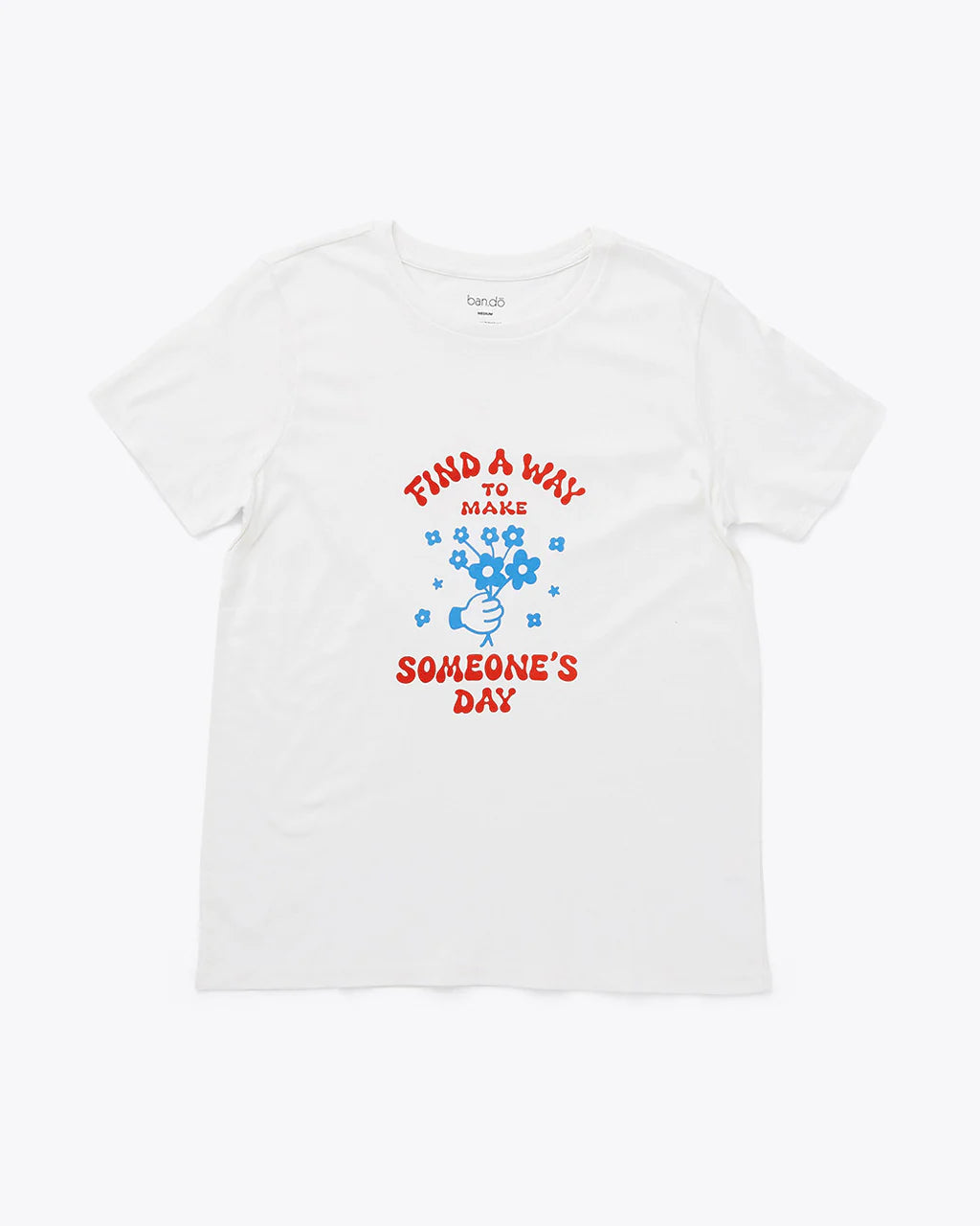 "Find a Way to Make Someones Day" 100% cotton tee