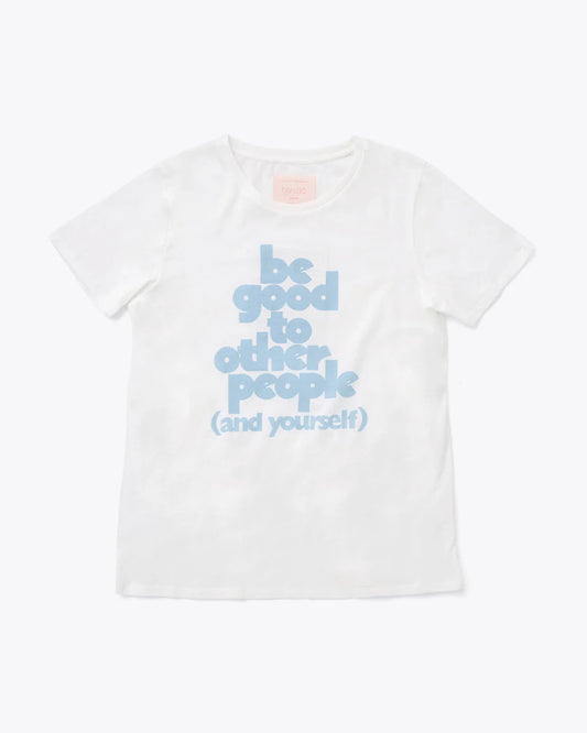 "Be Good to Other People" 100% Cotton Tee