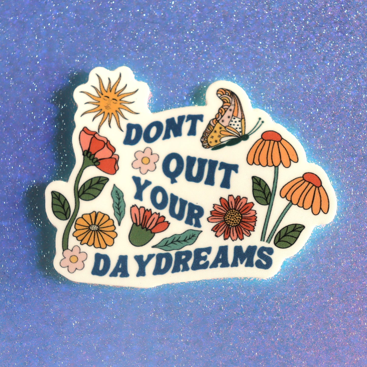 "Don't Quit Your Daydreams" Sticker