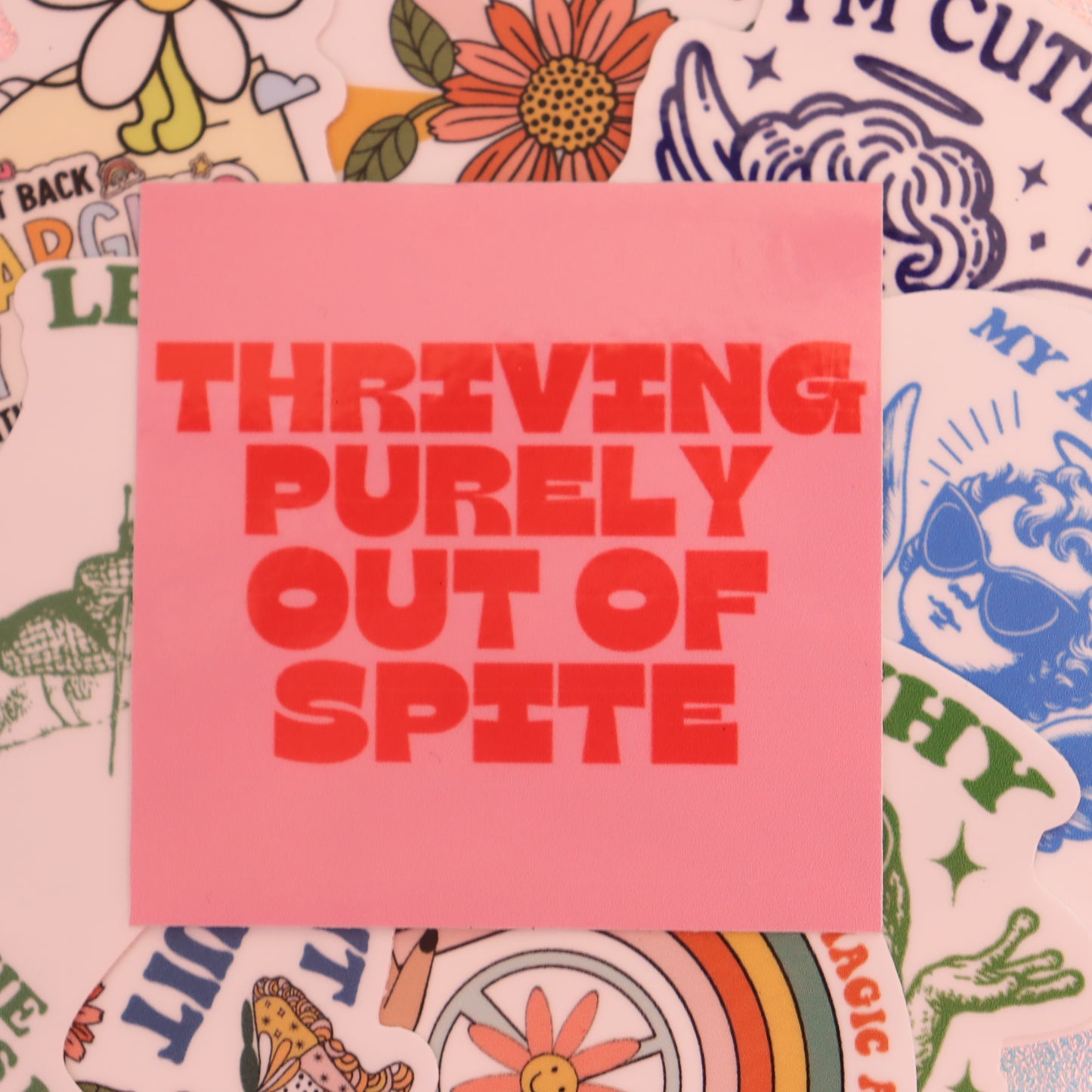 "Thriving Purely Out of Spite" Sticker