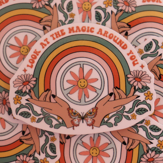 "Look At the Magic Around You" Sticker