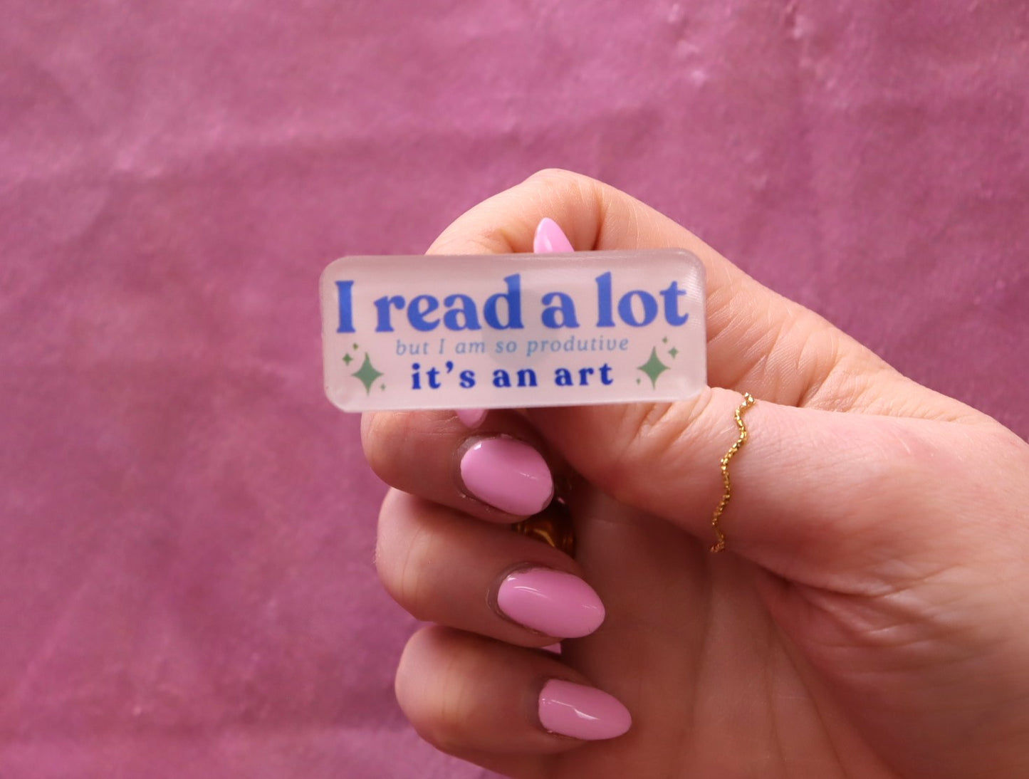 "I Read A Lot But I Am So Productive *It's An Art*" Pin