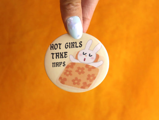 "Hot Girls Take Naps" Pinback Button