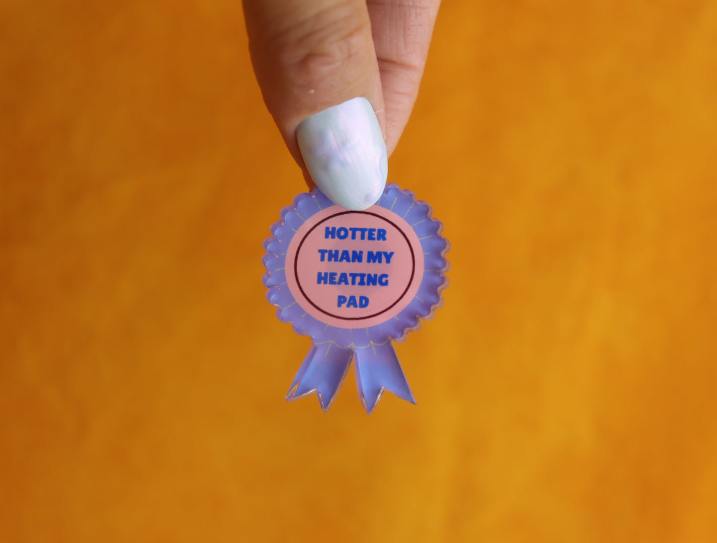 "Hotter Than My Heating Pad" Pin
