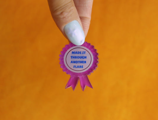 "Made it Through Another Flare" Pin
