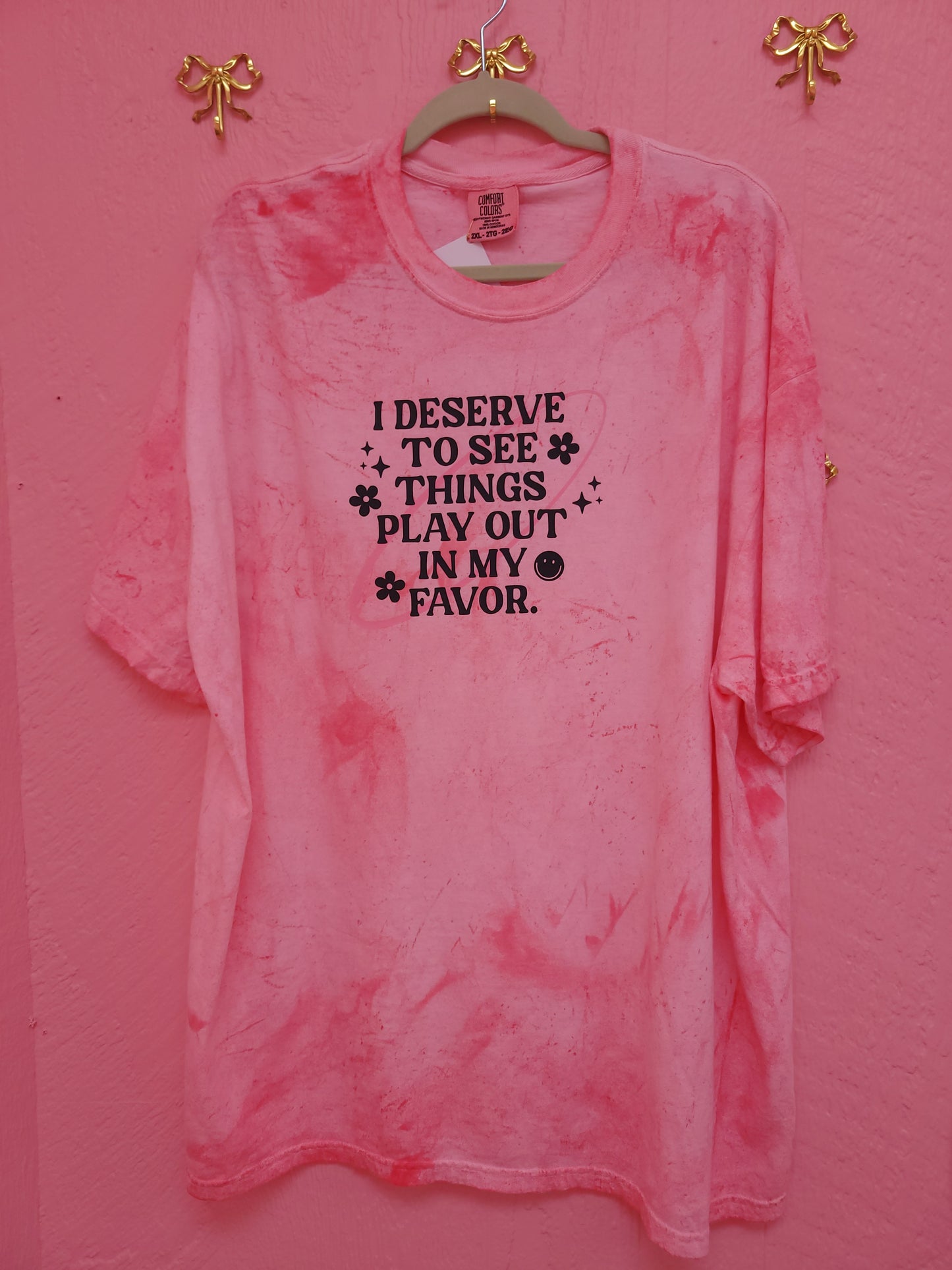 "I Deserve..." Shirt