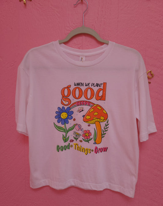 "Plant Good Seeds" Shirt