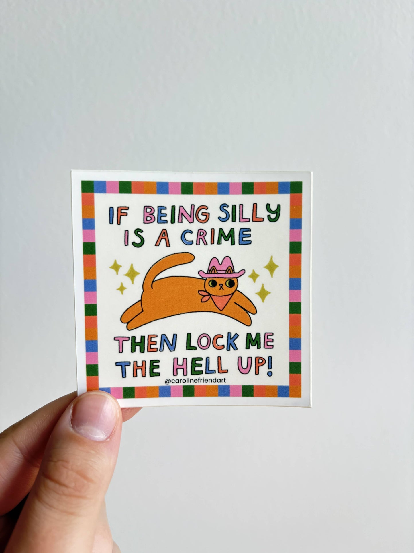 If Being Silly is a Crime Sticker│Vinyl Cowboy Cat