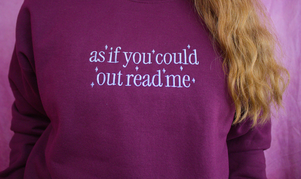 "As if You Could Out Read Me" Embroidered Shirt