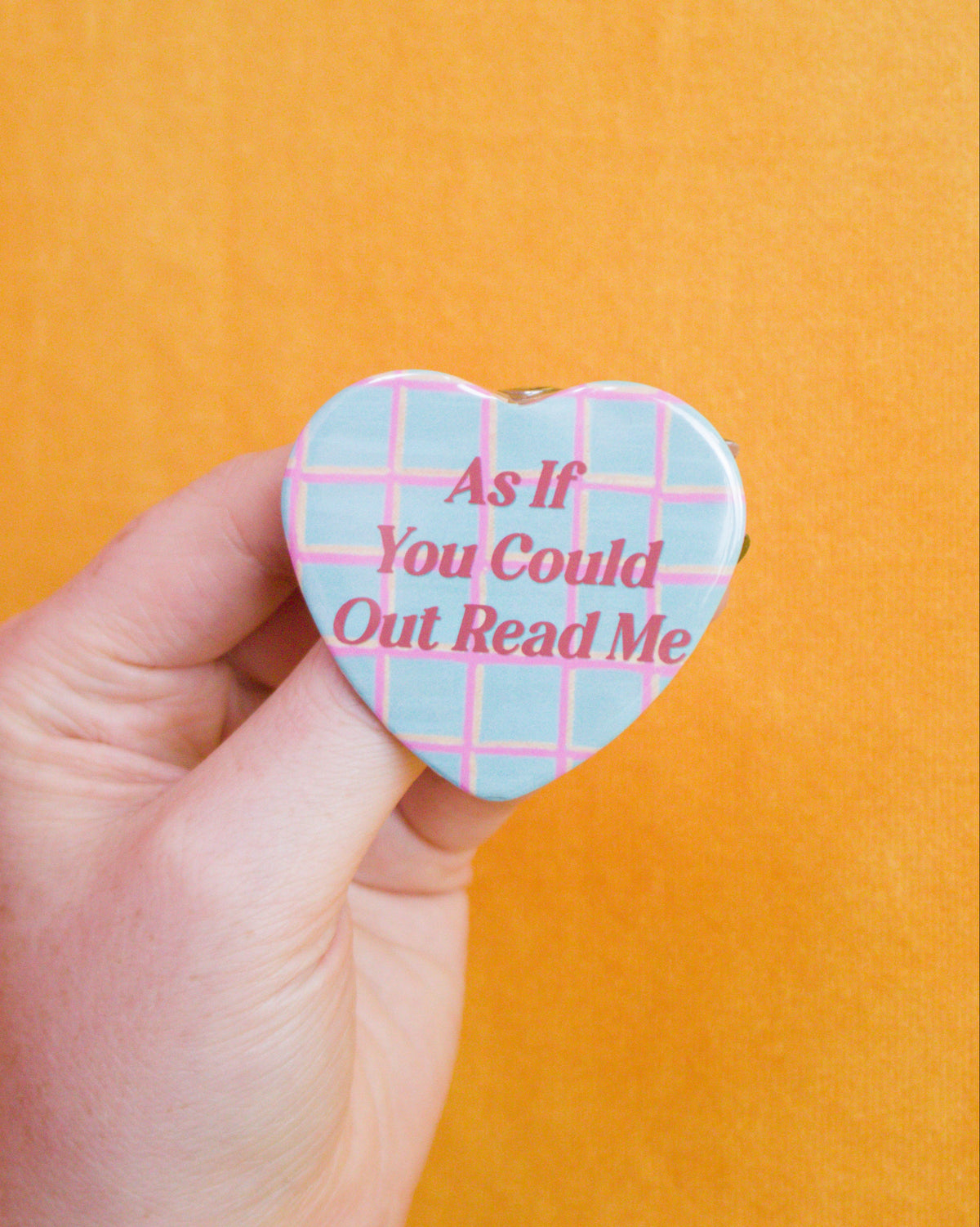 As if You Could Out Read Me Pin