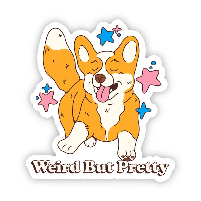 "Weird But Pretty" Corgi Sticker