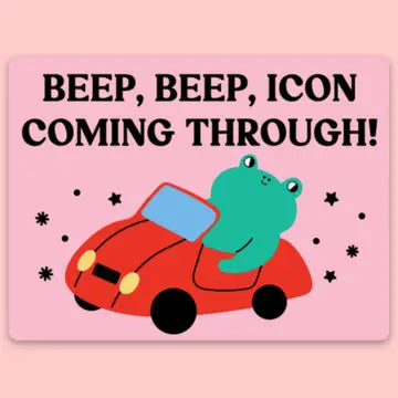 "Beep, Beep, Icon Coming Through!" Sticker