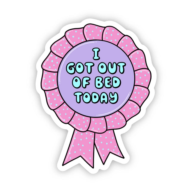 "I Got Out of Bed Today" Medal Sticker