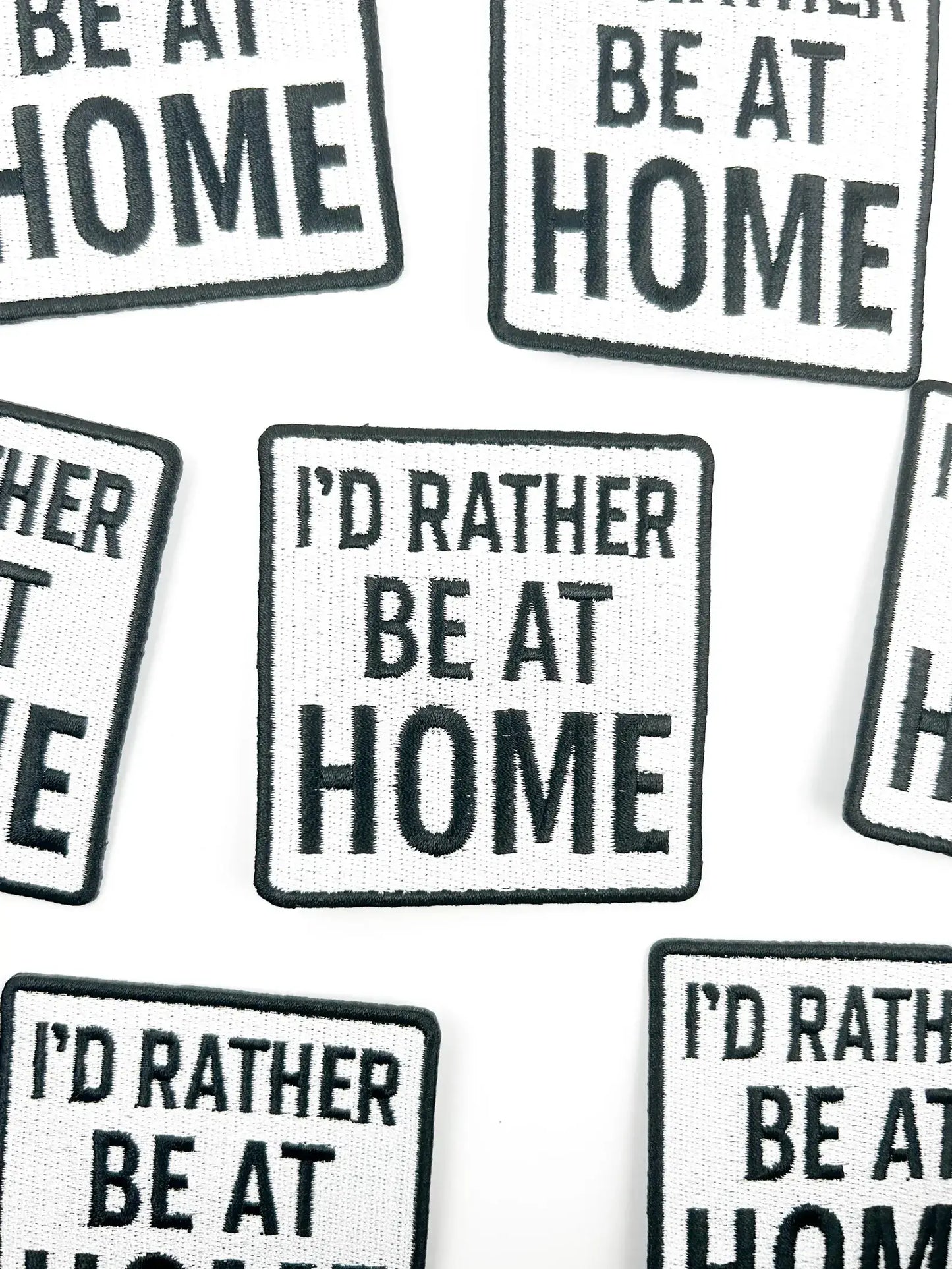 I'd Rather Be At Home Patch – Funny Embroidered Iron On Cozy