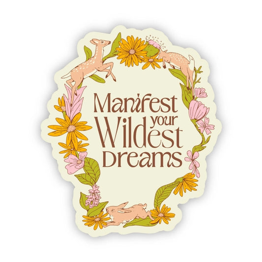 "Manifest Your Wildest Dreams" Sticker