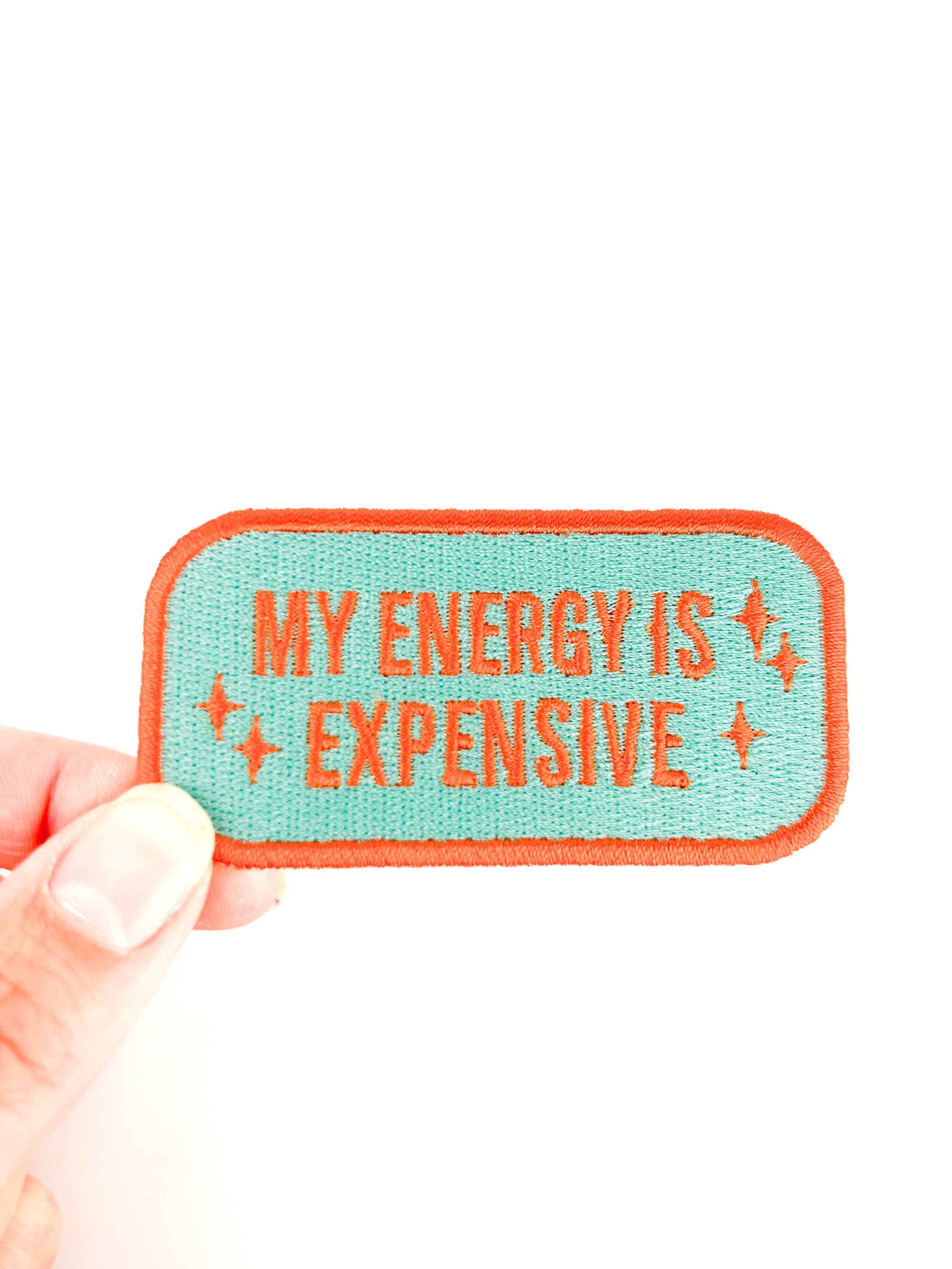 Expensive Patch My Energy Is Expensive Patch Funny Sassy Embroidered Iron on – Sunshine ...