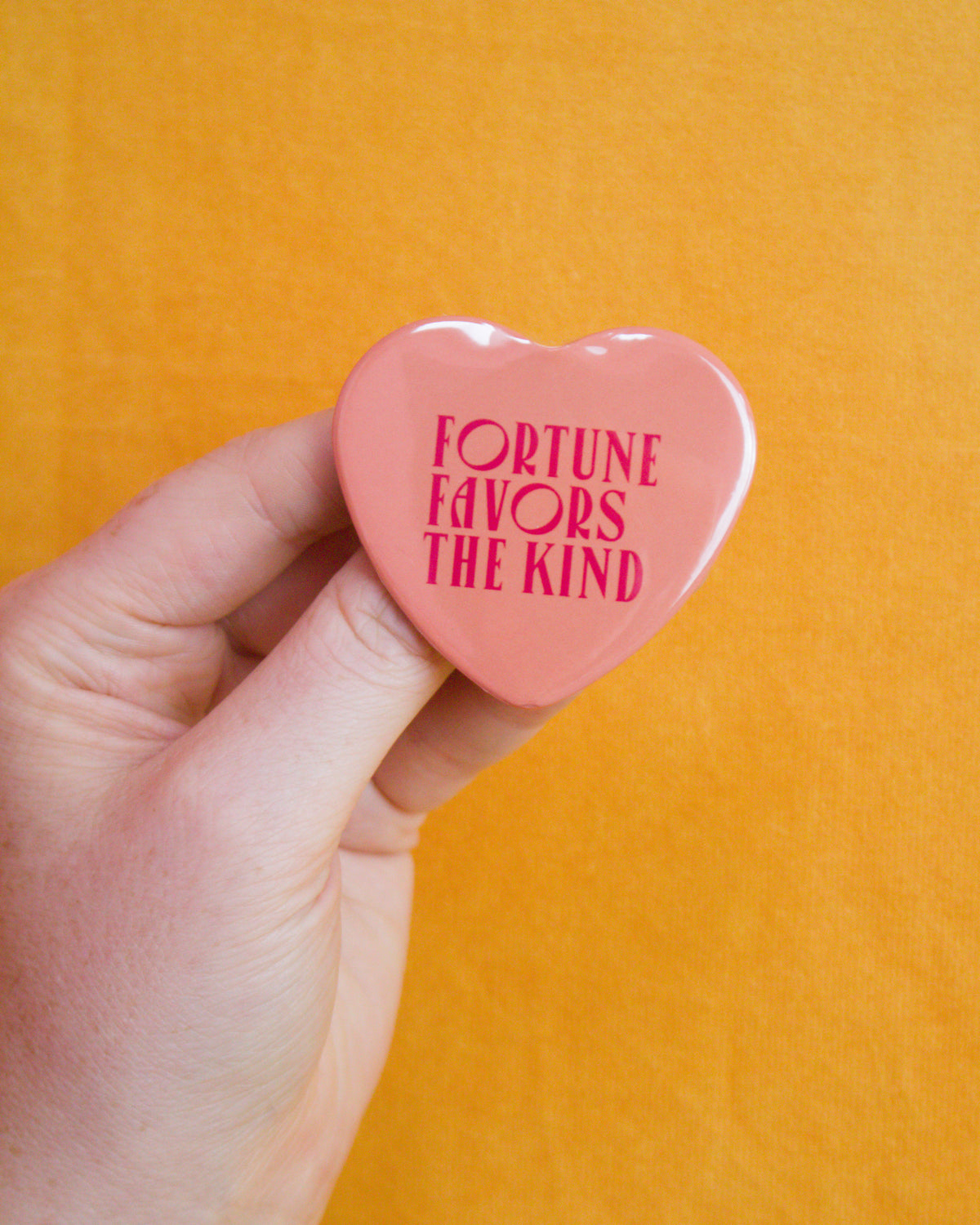 Fortune Favors The Kind Pin