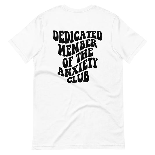'Dedicated Member of the Anxiety Club' T-Shirt