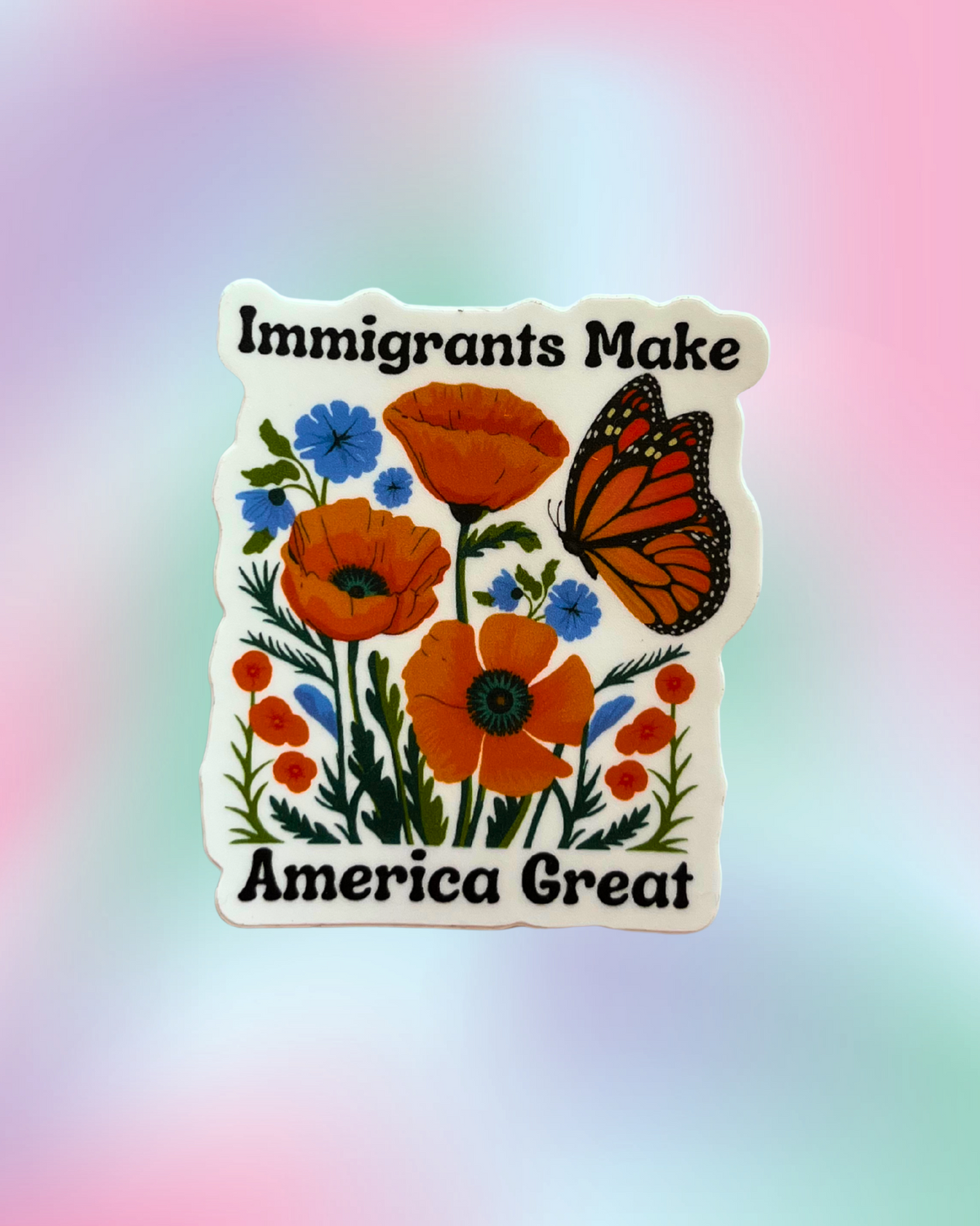 Immigrants Make America Great Sticker