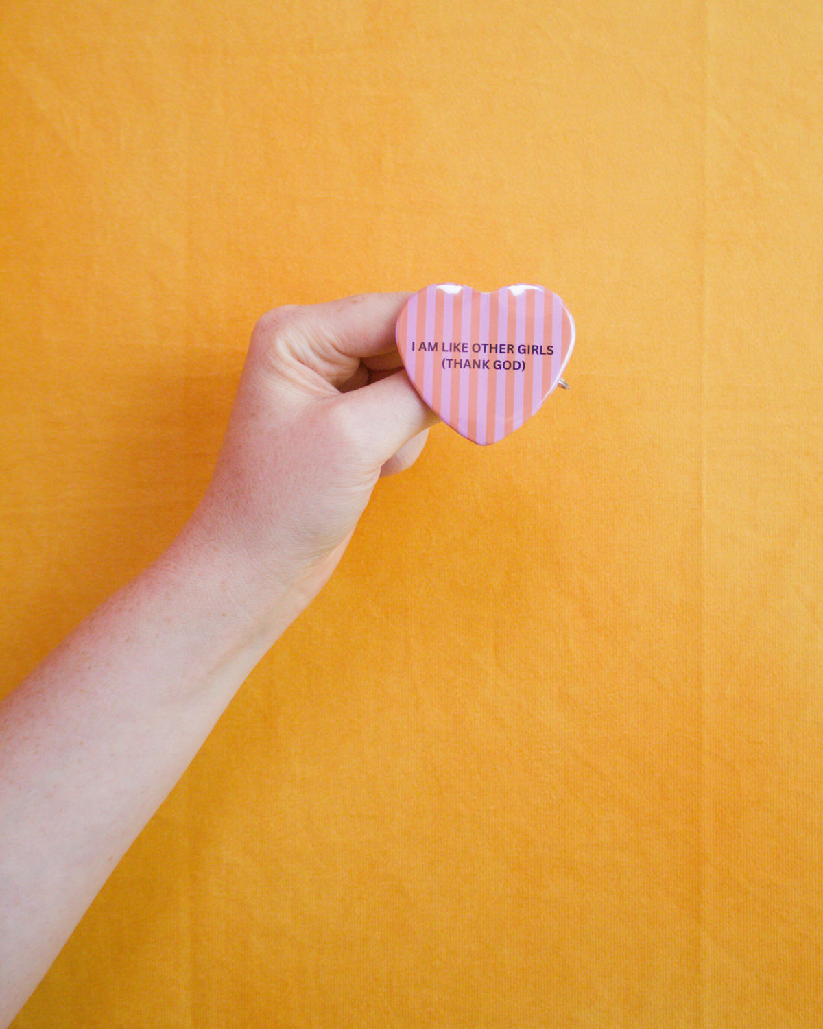 I Am Like Other Girls Pin