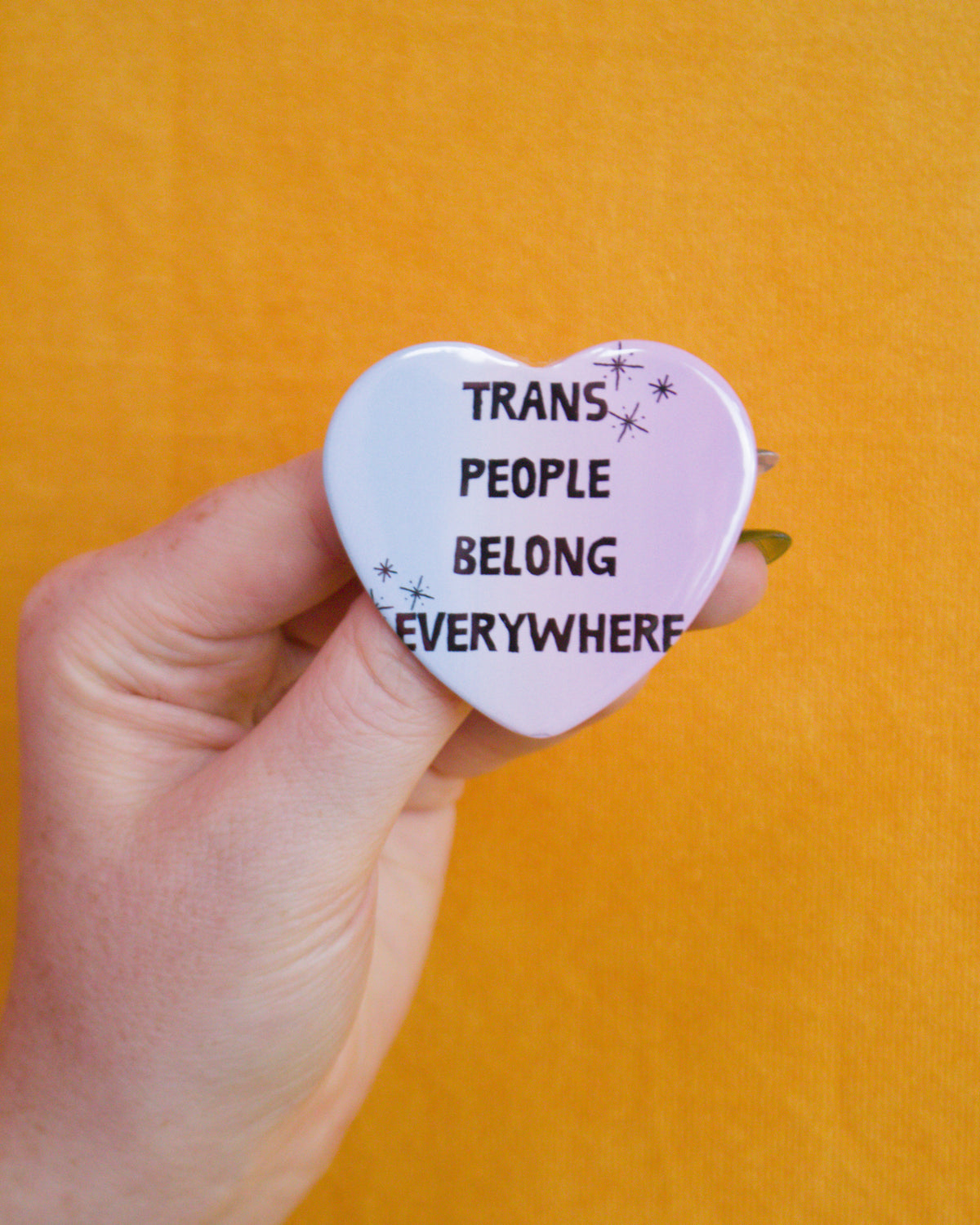 Trans People Belong Everywhere Pin