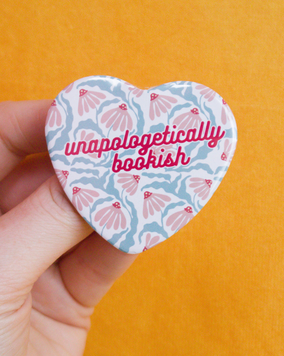 Unapologetically Bookish Button